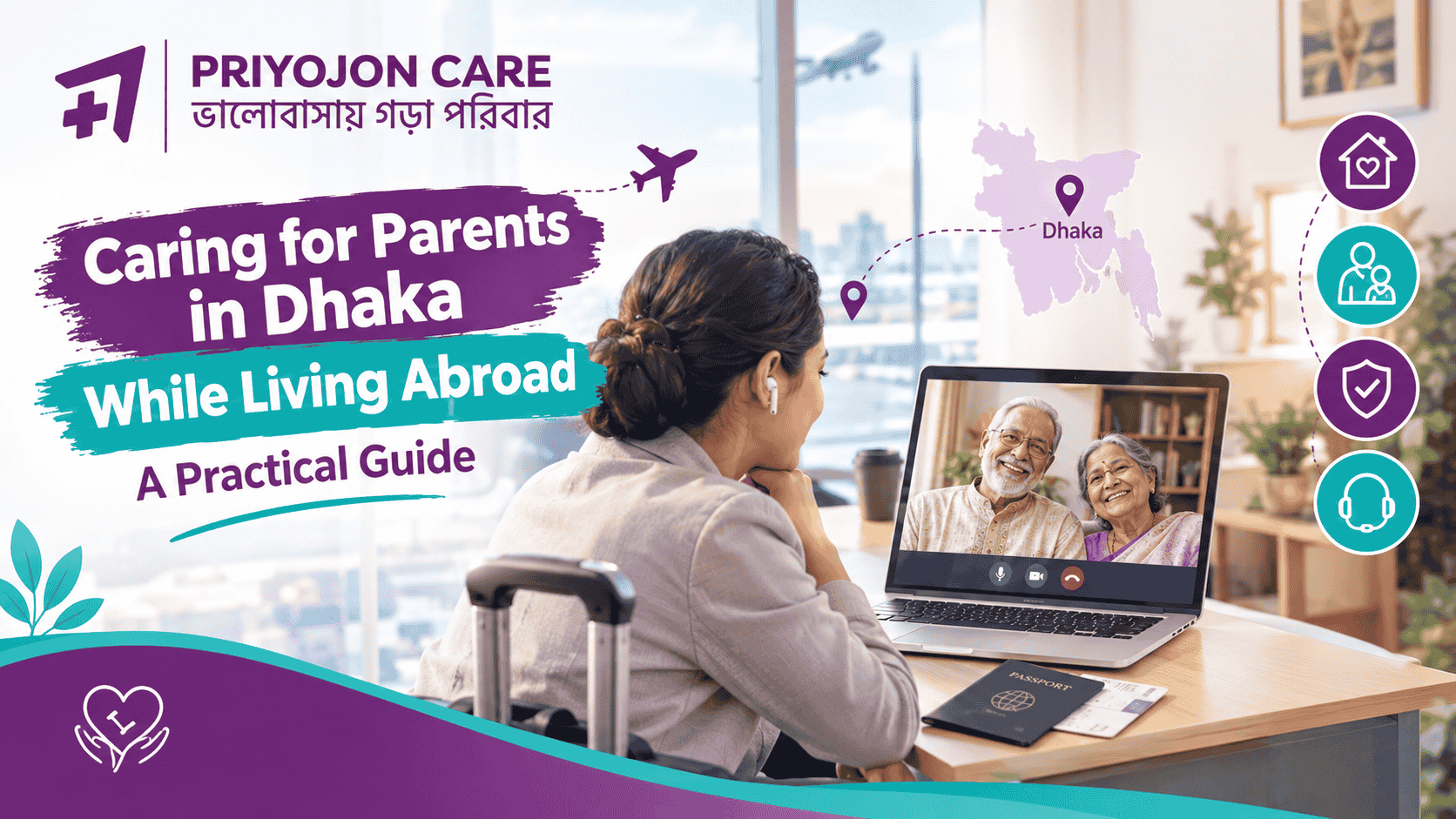 Caring for Parents in Dhaka While Living Abroad: A Practical Guide